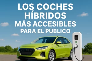 Los coches híbridos más accesibles para el público