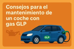 Consejos para el mantenimiento de un coche con gas GLP