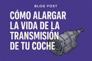 Cómo alargar la vida de la transmisión de tu coche
