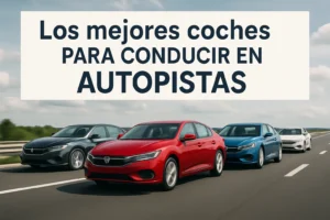 Los mejores coches para conducir en autopistas