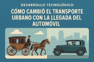 desarrollo tecnológico en Cómo cambió el transporte urbano con la llegada del automóvil