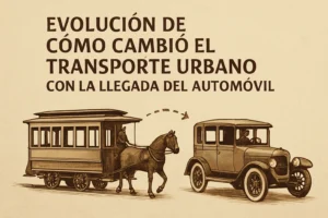 evolución de Cómo cambió el transporte urbano con la llegada del automóvil