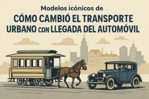 modelos icónicos de Cómo cambió el transporte urbano con la llegada del automóvil