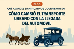 qué avances significativos ocurrieron en Cómo cambió el transporte urbano con la llegada del automóvil