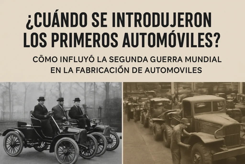 cuándo se introdujeron los primeros Cómo influyó la Segunda Guerra Mundial en la fabricación de automóviles