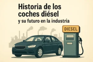 Historia de los coches diésel y su futuro en la industria