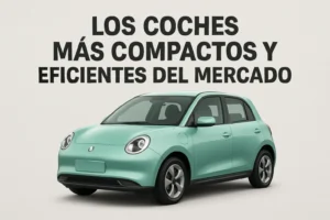 Los coches más compactos y eficientes del mercado