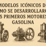 modelos icónicos de Cómo se desarrollaron los primeros motores a gasolina