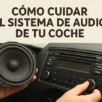 Cómo cuidar el sistema de audio de tu coche