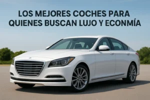 Los mejores coches para quienes buscan lujo y economía