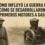 cómo influyó la guerra en Cómo se desarrollaron los primeros motores a gasolina