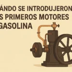 cuándo se introdujeron los primeros Cómo se desarrollaron los primeros motores a gasolina