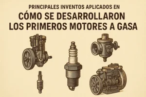 principales inventos aplicados en Cómo se desarrollaron los primeros motores a gasolina