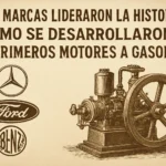 qué marcas lideraron la historia de Cómo se desarrollaron los primeros motores a gasolina